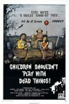 Children Shouldn't Play with Dead Things Poster
