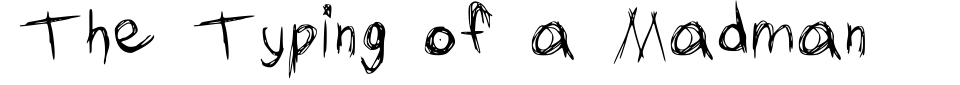 字体预览:The Typing of a Madman