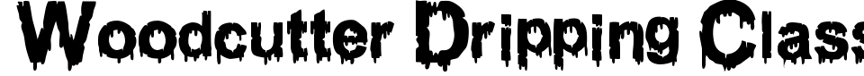フォントプレビュー:Woodcutter Dripping Classic Font