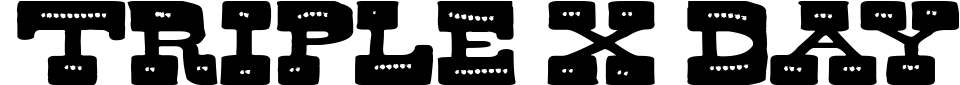 Triple X Days Font Generator Preview