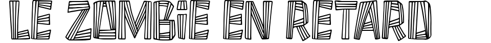Vorschau der Schriftart - Le Zombie en Retard