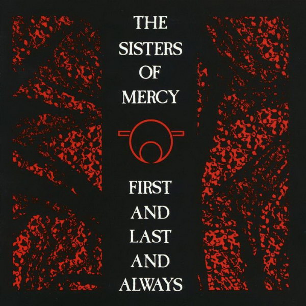 ¿Qué estáis escuchando ahora? - Página 6 First-and-Last-and-Alwasy-by-The-Sisters-of-Mercy