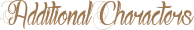 Additional Characters